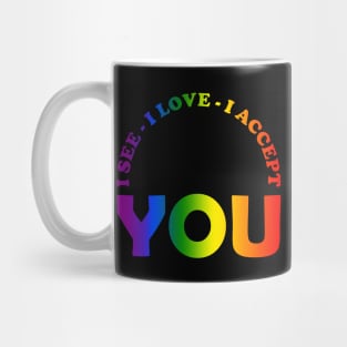 I See I Love You I Accept you LGBTQ Ally Gay Pride Mug